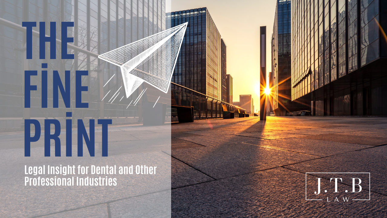 The Fine Print — Legal Insight for Dental and Other Professional Industries